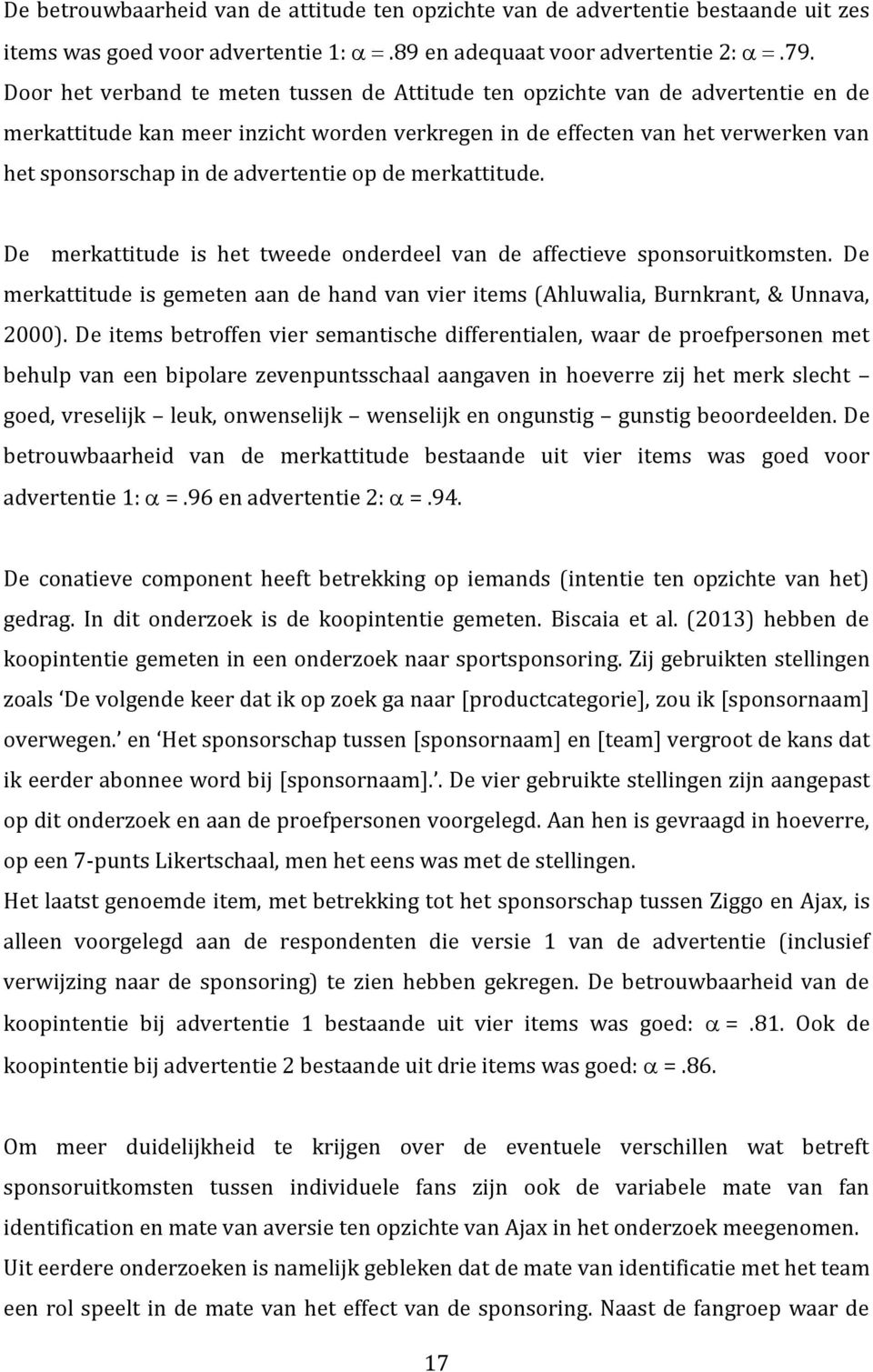 advertentie op de merkattitude. De merkattitude is het tweede onderdeel van de affectieve sponsoruitkomsten.