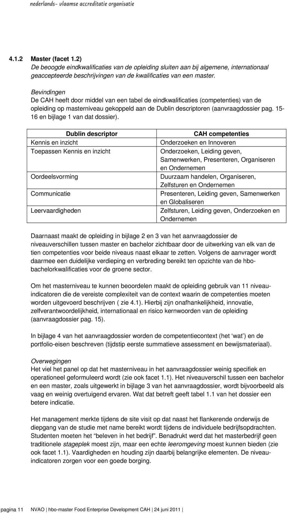 15-16 en bijlage 1 van dat dossier).