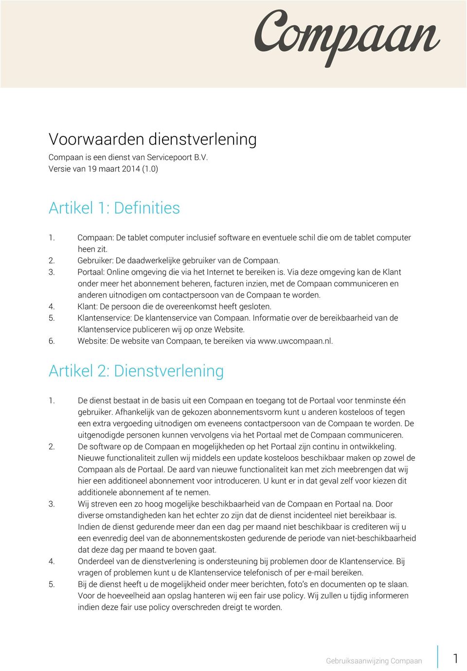 Portaal: Online omgeving die via het Internet te bereiken is.