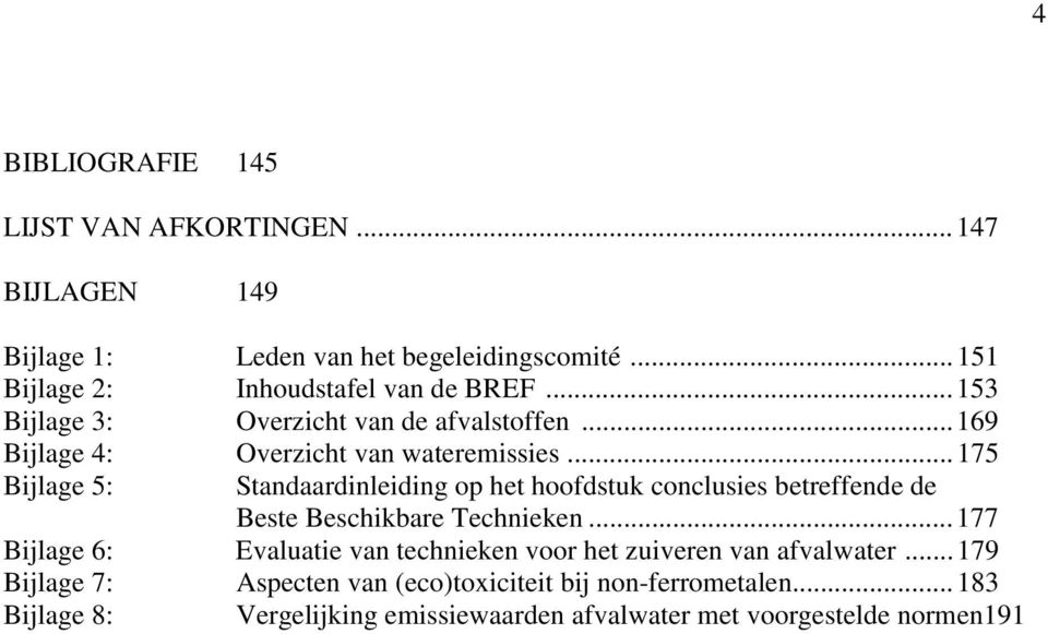 ..175 Bijlage 5: Standaardinleiding op het hoofdstuk conclusies betreffende de Beste Beschikbare Technieken.