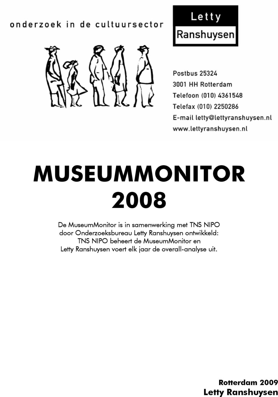 TNS NIPO beheert de MuseumMonitor en Letty Ranshuysen voert