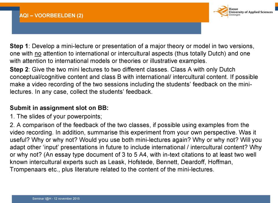 Class A with only Dutch conceptual/cognitive content and class B with international/ intercultural content.