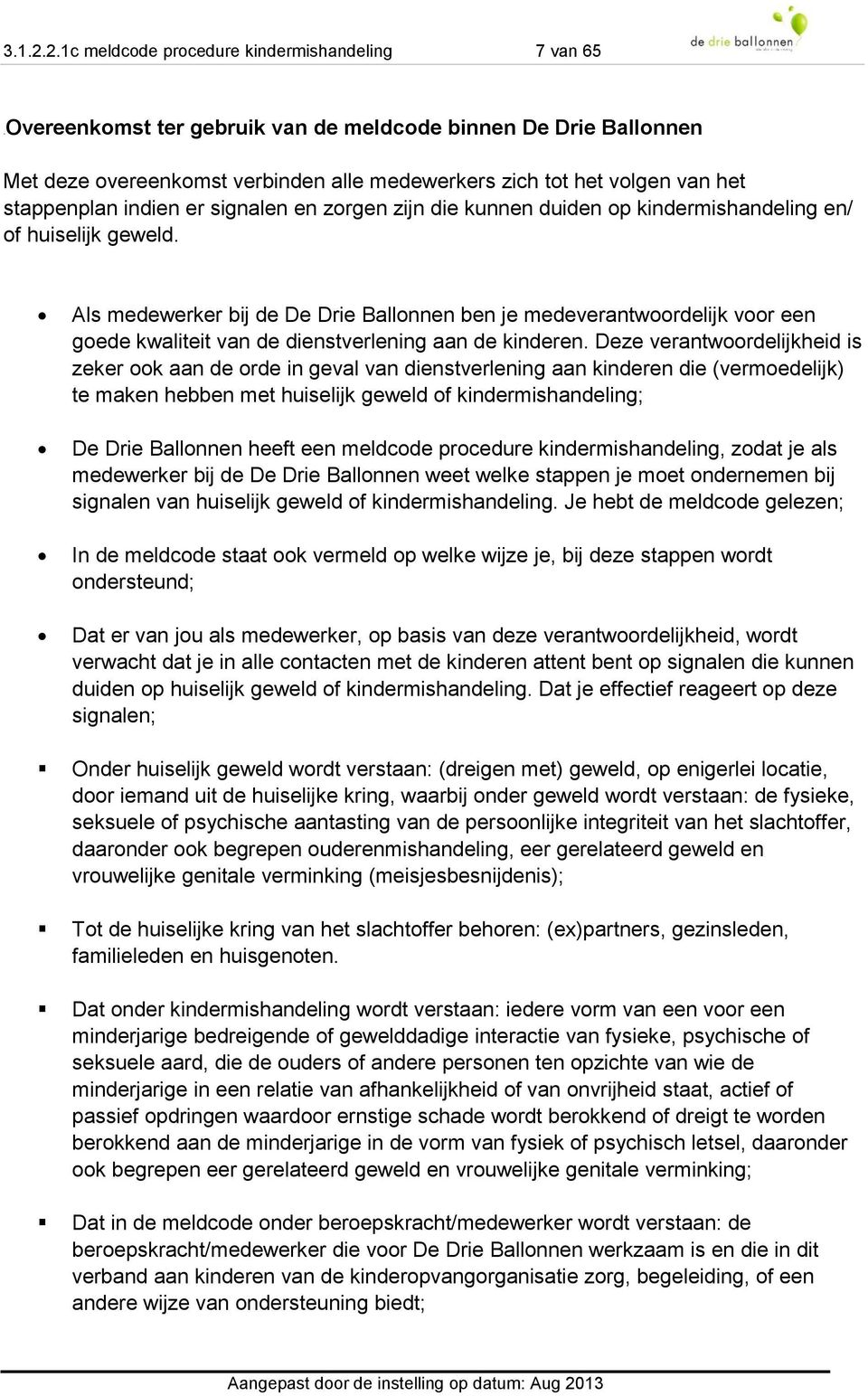 stappenplan indien er signalen en zorgen zijn die kunnen duiden op kindermishandeling en/ of huiselijk geweld.