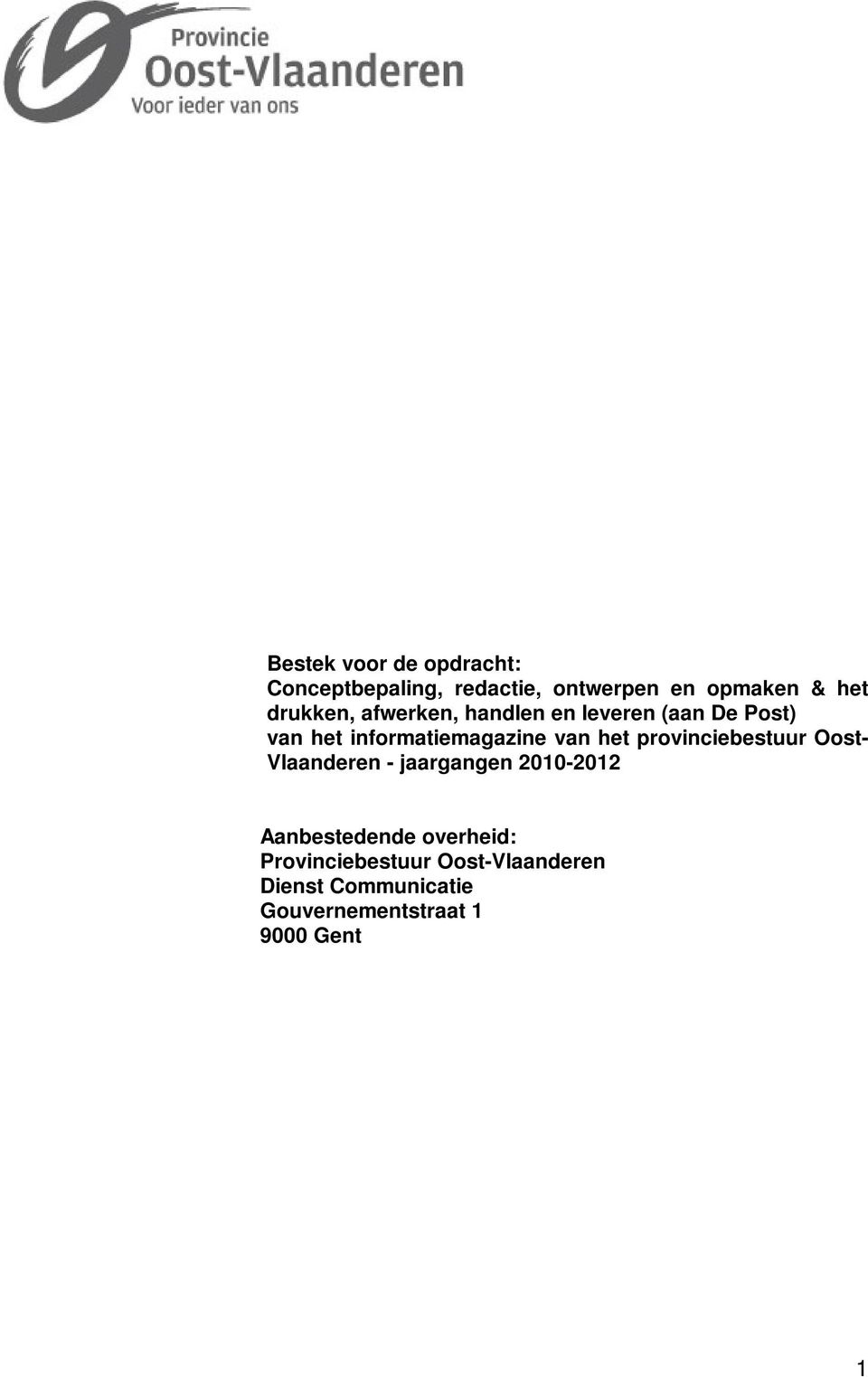 het provinciebestuur Oost- Vlaanderen - jaargangen 2010-2012 Aanbestedende