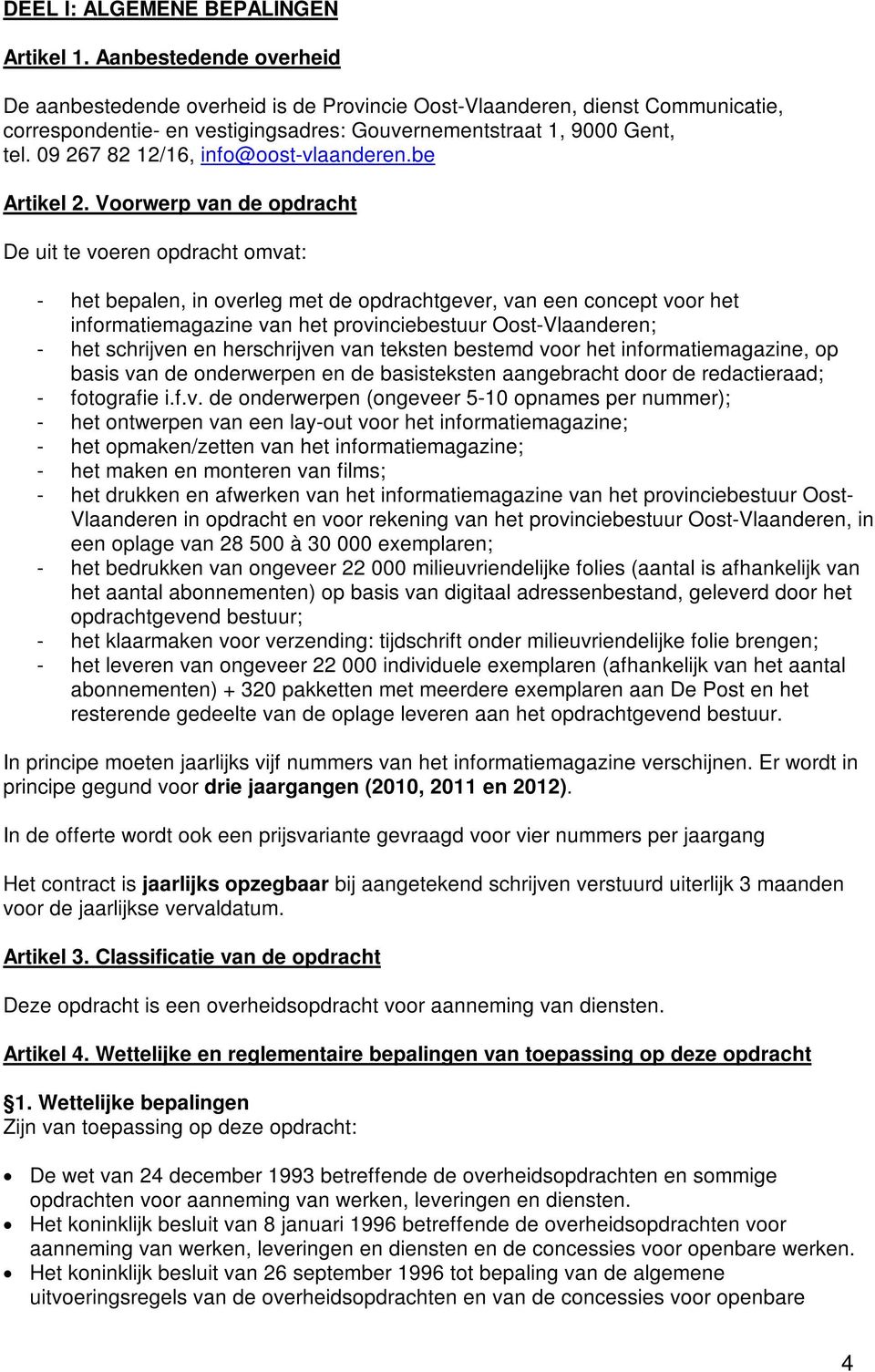 09 267 82 12/16, info@oost-vlaanderen.be Artikel 2.