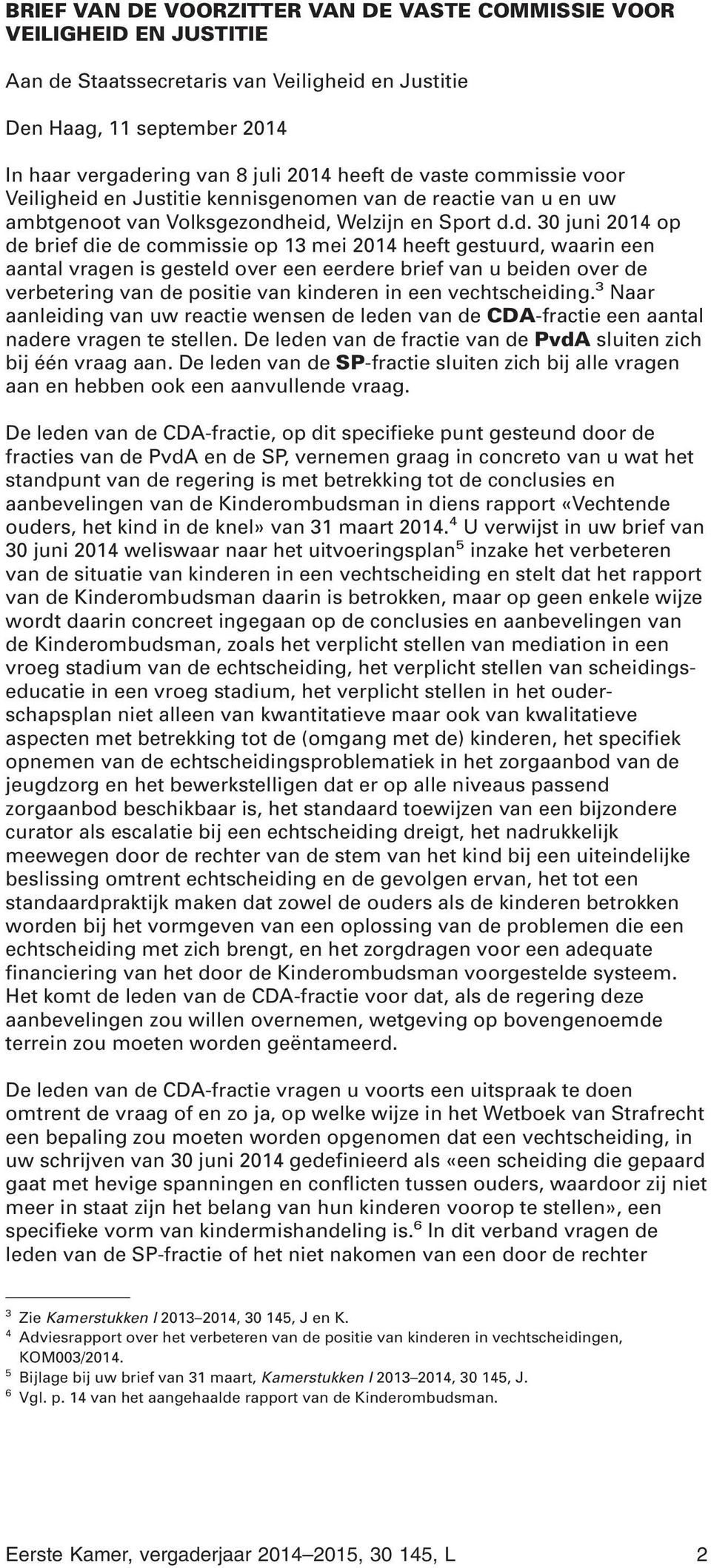 en Justitie kennisgenomen van de