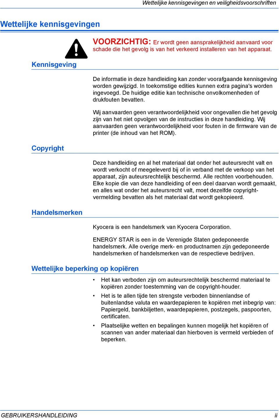 In toekomstige edities kunnen extra pagina's worden ingevoegd. De huidige editie kan technische onvolkomenheden of drukfouten bevatten.