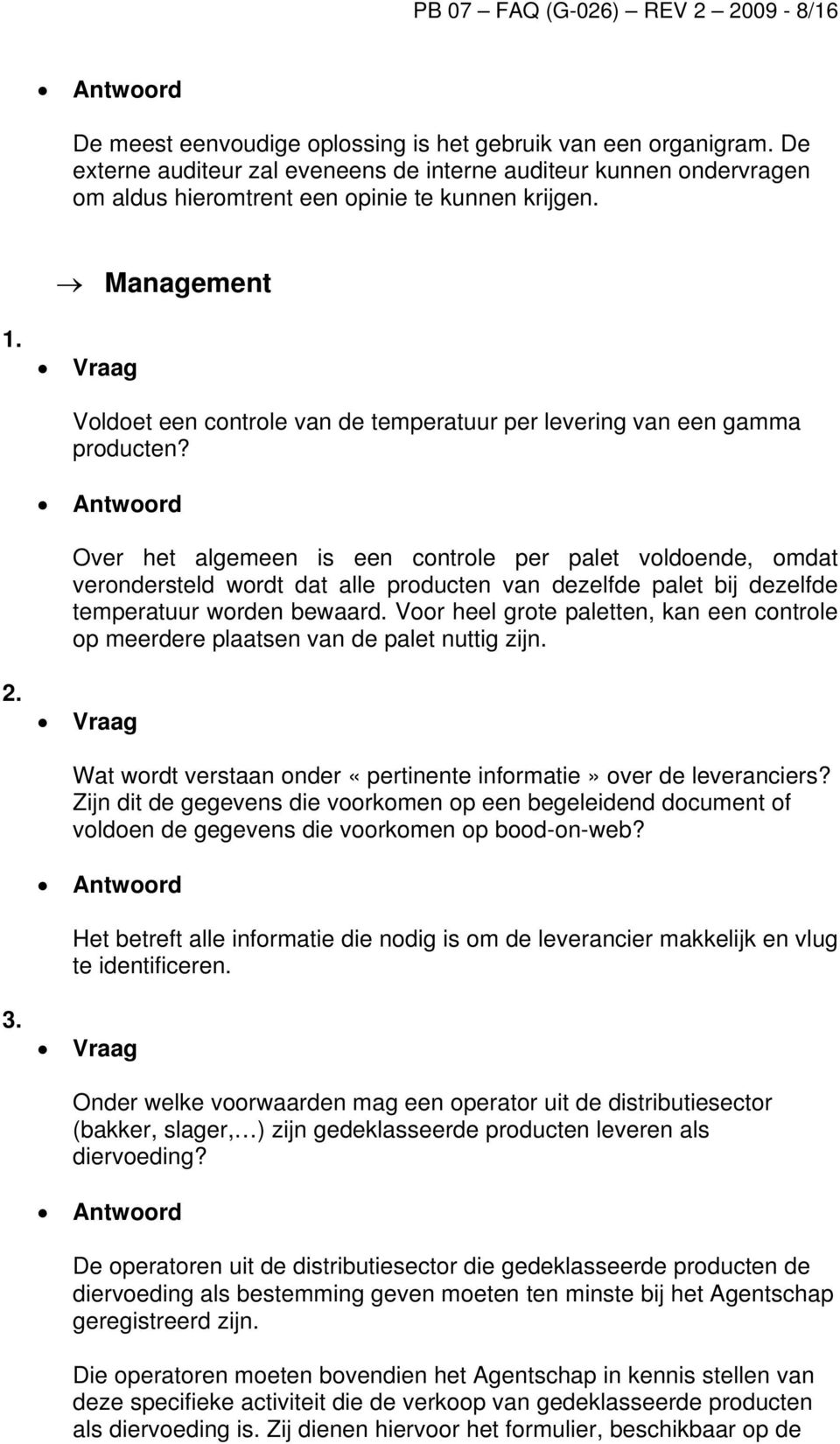 Voldoet een controle van de temperatuur per levering van een gamma producten?