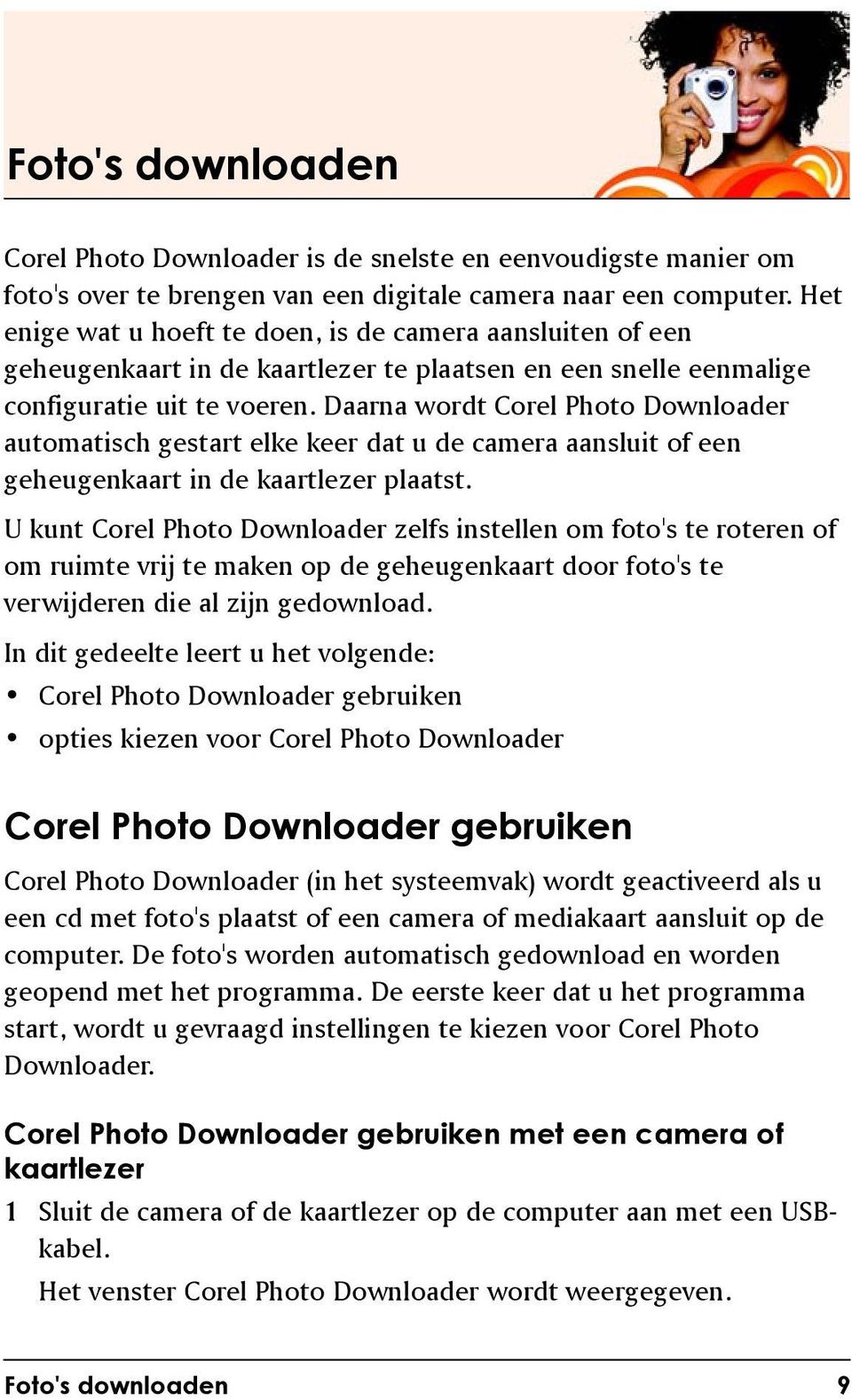 Daarna wordt Corel Photo Downloader automatisch gestart elke keer dat u de camera aansluit of een geheugenkaart in de kaartlezer plaatst.