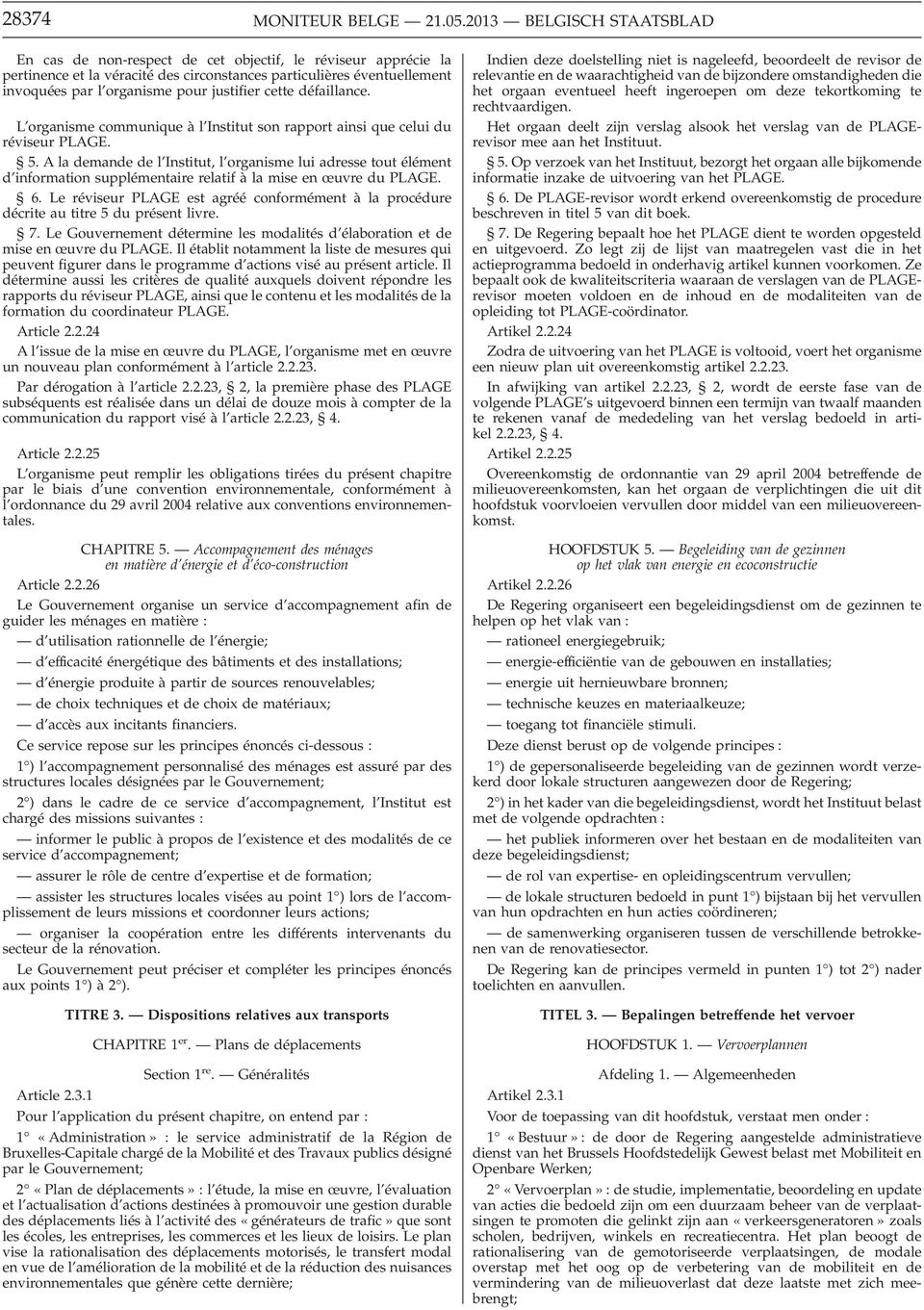 justifier cette défaillance. L organisme communique à l Institut son rapport ainsi que celui du réviseur PLAGE. 5.