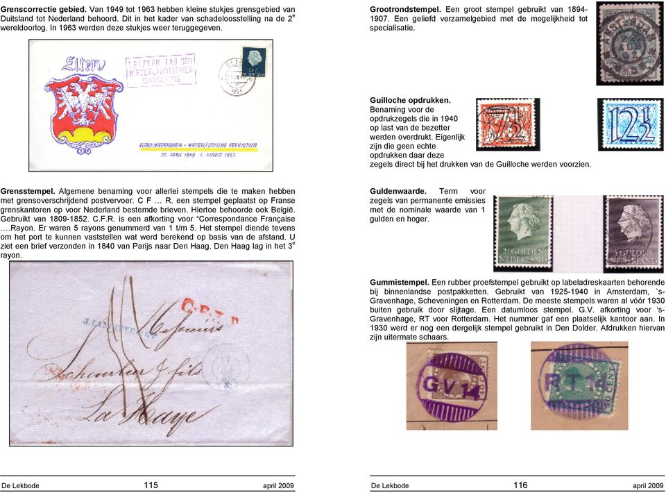 Benaming voor de opdrukzegels die in 1940 op last van de bezetter werden overdrukt. Eigenlijk zijn die geen echte opdrukken daar deze zegels direct bij het drukken van de Guilloche werden voorzien.