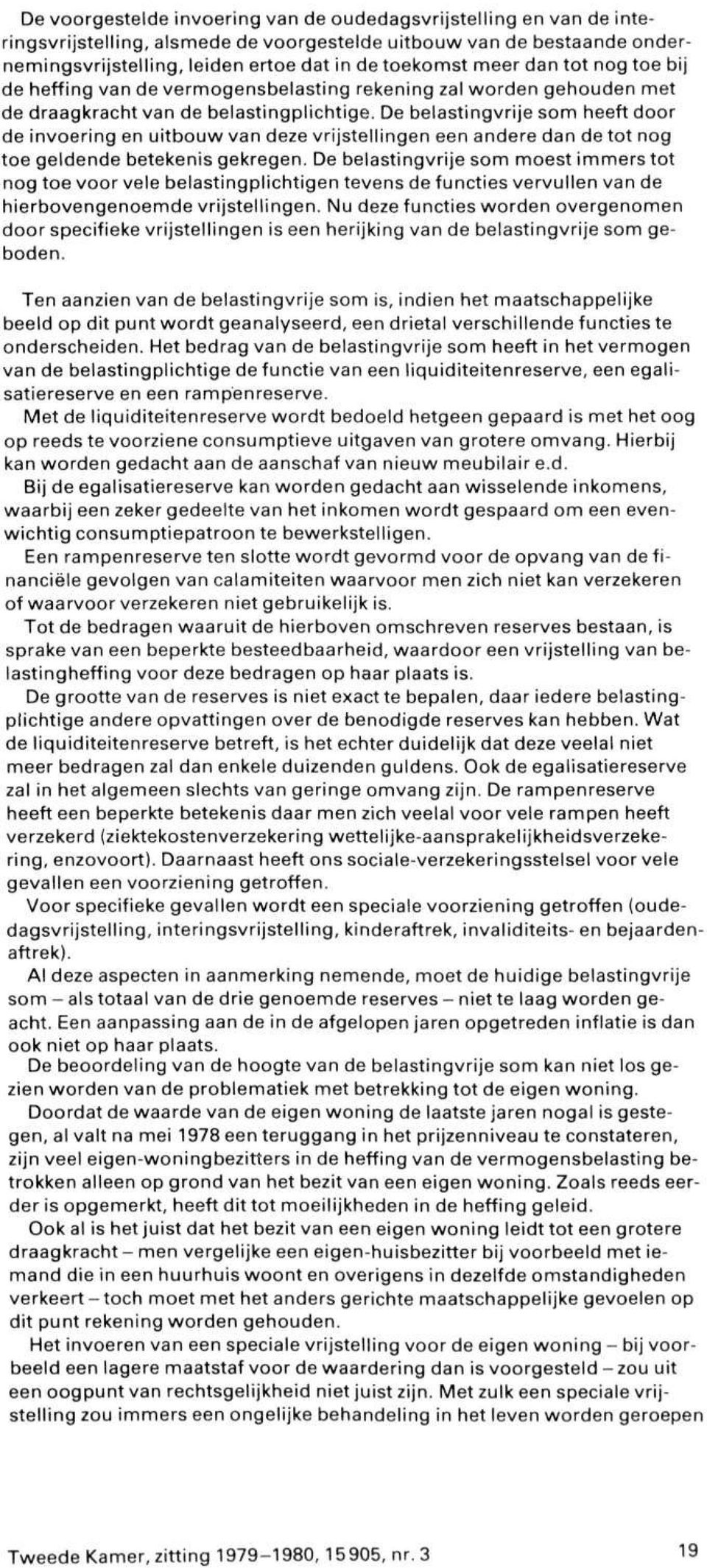 De belastingvrije som heeft door de invoering en uitbouw van deze vrijstellingen een andere dan de tot nog toe geldende betekenis gekregen.