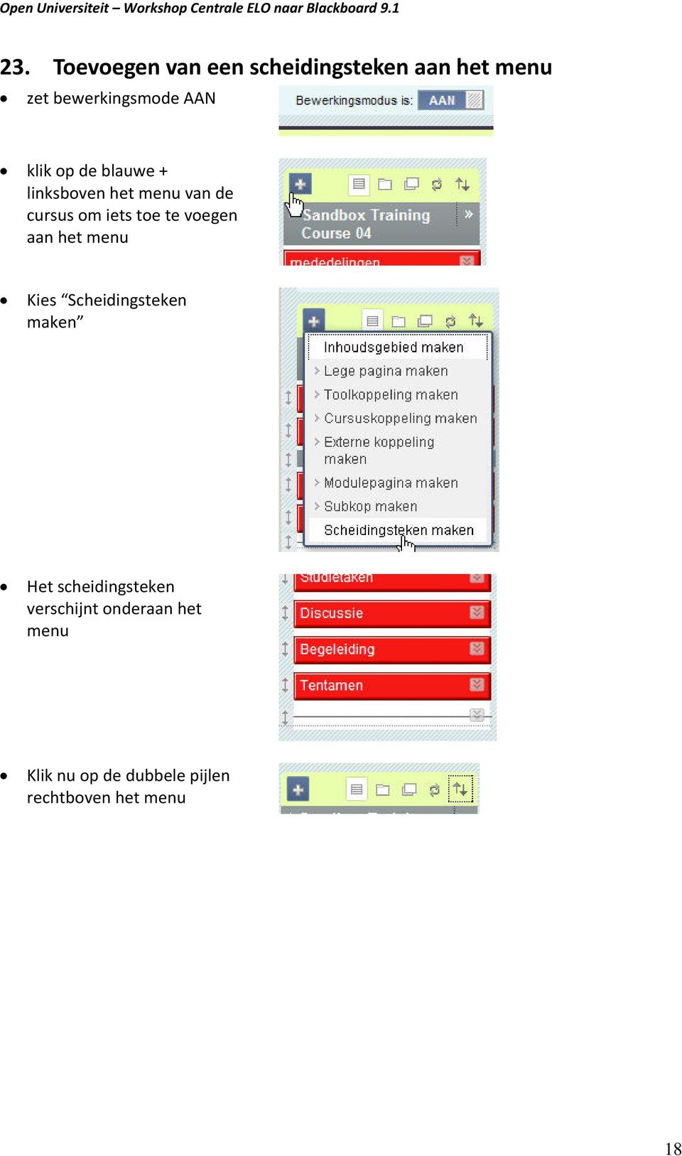 voegen aan het menu Kies Scheidingsteken maken Het scheidingsteken