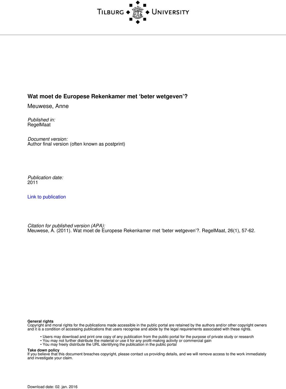 (2011). Wat moet de Europese Rekenkamer met beter wetgeven?. RegelMaat, 26(1), 57-62.