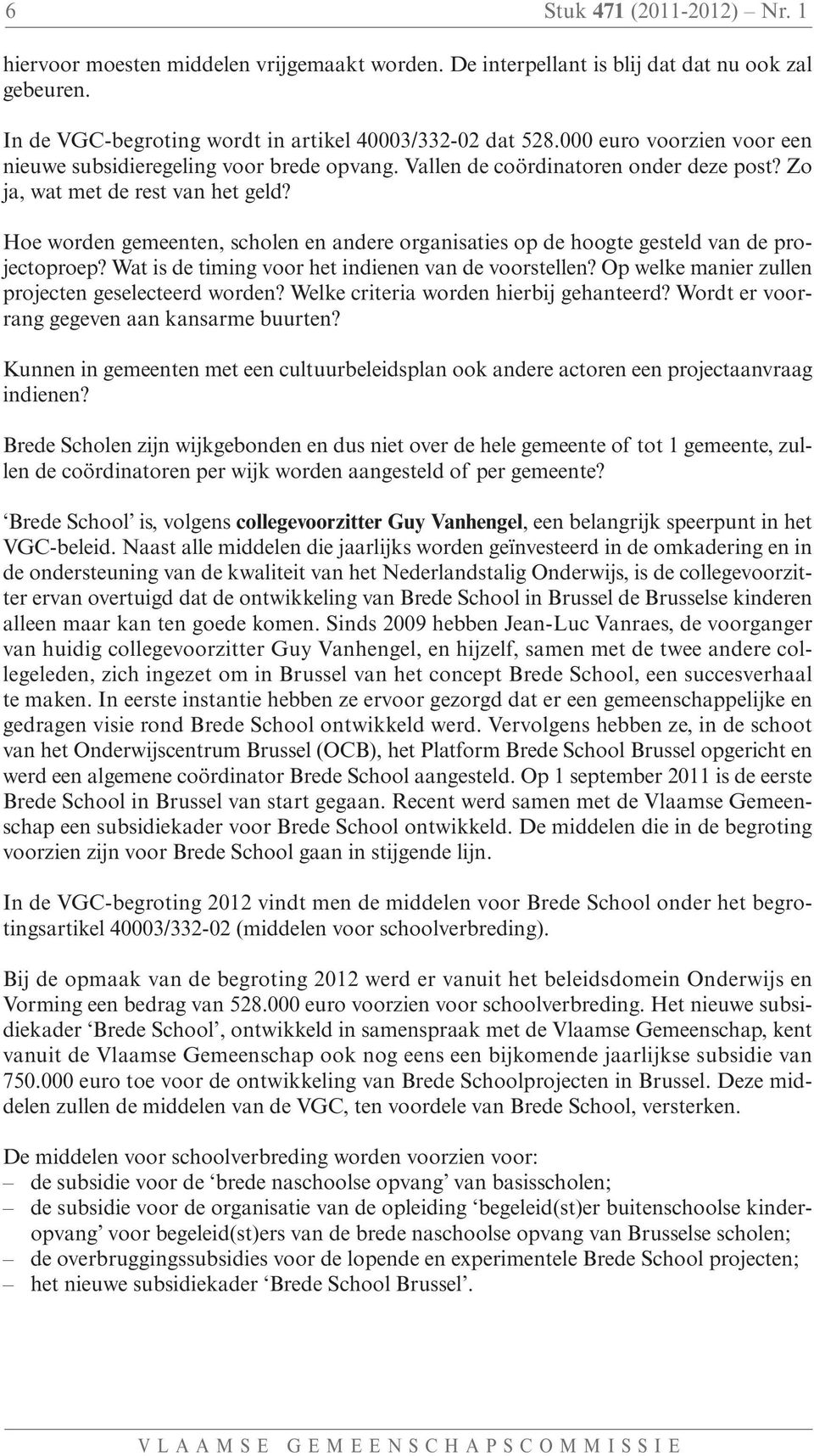 Hoe worden gemeenten, scholen en andere organisaties op de hoogte gesteld van de projectoproep? Wat is de timing voor het indienen van de voorstellen?