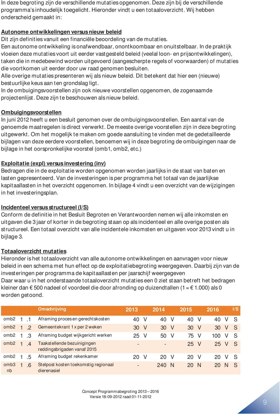 Een autonome ontwikkeling is onafwendbaar, onontkoombaar en onuitstelbaar.