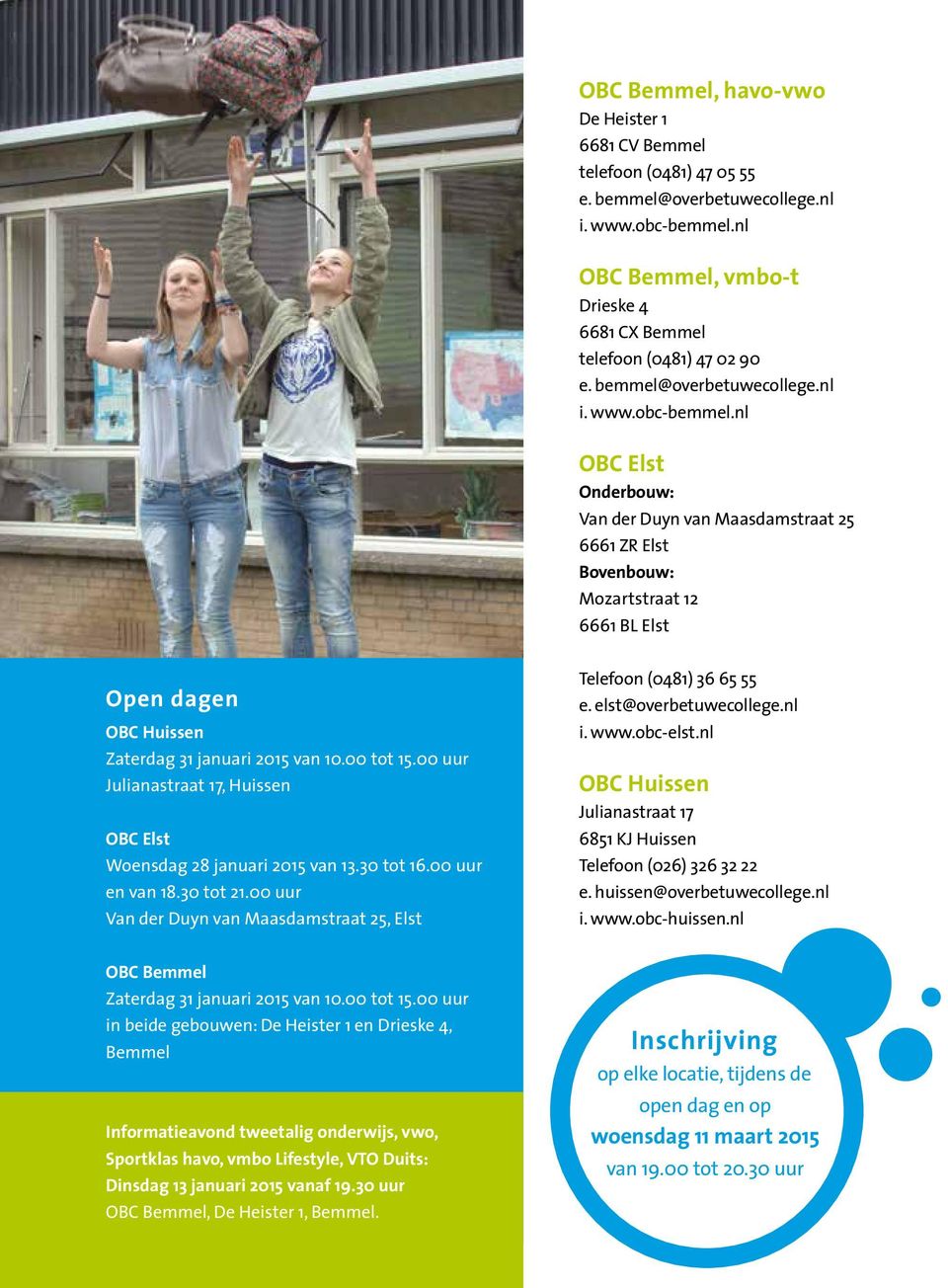 nl OBC Elst Onderbouw: Van der Duyn van Maasdamstraat 25 6661 ZR Elst Bovenbouw: Mozartstraat 12 6661 BL Elst Open dagen OBC Huissen Zaterdag 31 januari 2015 van 10.00 tot 15.