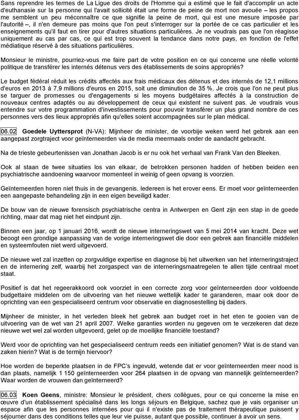 particulier et les enseignements qu'il faut en tirer pour d'autres situations particulières.