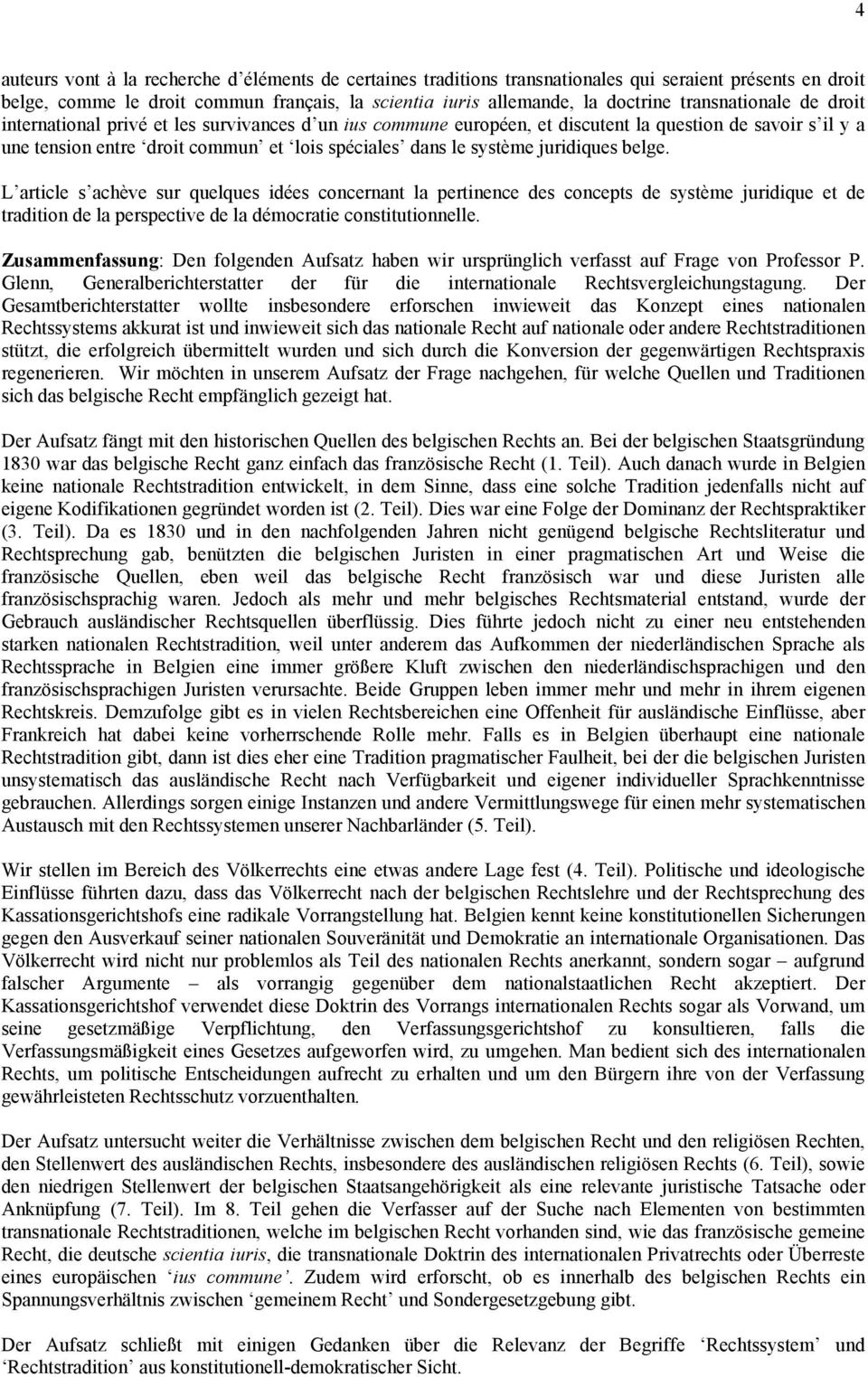 juridiques belge. L article s achève sur quelques idées concernant la pertinence des concepts de système juridique et de tradition de la perspective de la démocratie constitutionnelle.