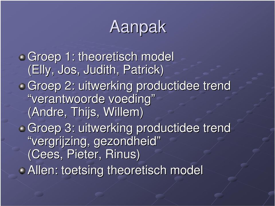 (Andre, Thijs,, Willem) Groep 3: uitwerking productidee trend