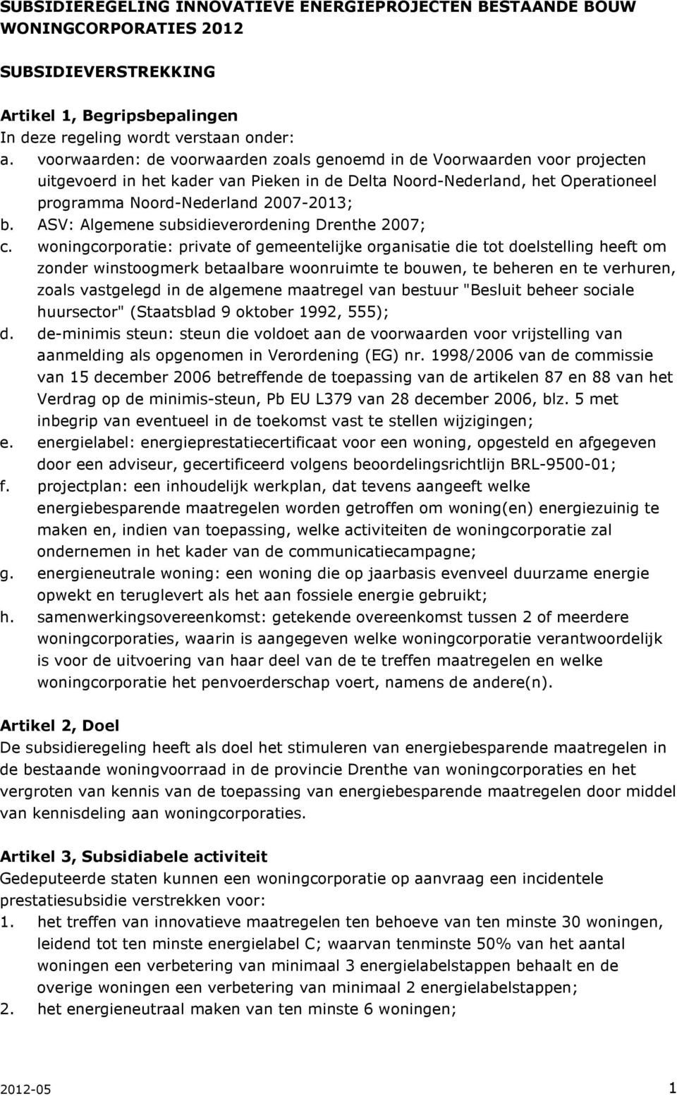 ASV: Algemene subsidieverordening Drenthe 2007; c.