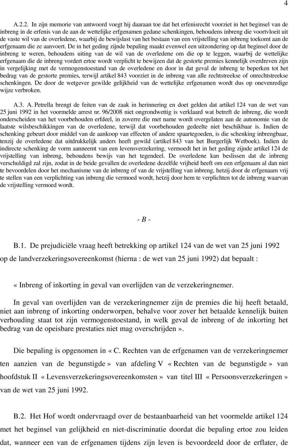 inbreng die voortvloeit uit de vaste wil van de overledene, waarbij de bewijslast van het bestaan van een vrijstelling van inbreng toekomt aan de erfgenaam die ze aanvoert.