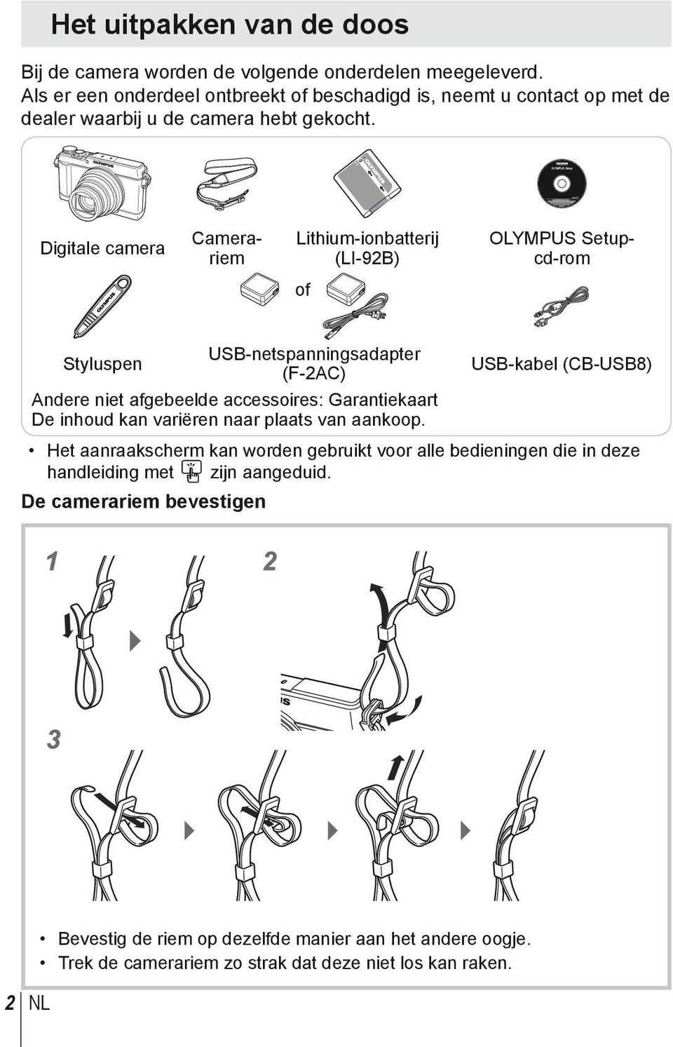 Digitale camera Camerariem Lithium-ionbatterij (LI-92B) OLYMPUS Setupcd-rom of USB-netspanningsadapter Styluspen USB-kabel (CB-USB8) (F-2AC) Andere niet afgebeelde