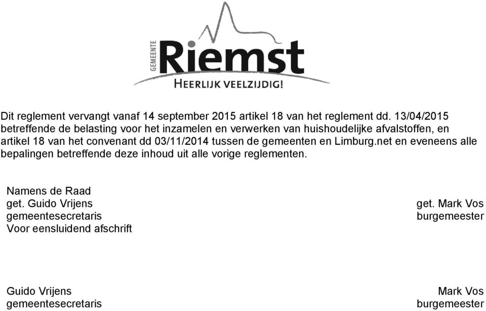 convenant dd 03/11/2014 tussen de gemeenten en Limburg.
