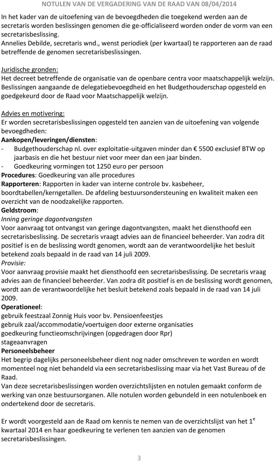 Het decreet betreffende de organisatie van de openbare centra voor maatschappelijk welzijn.