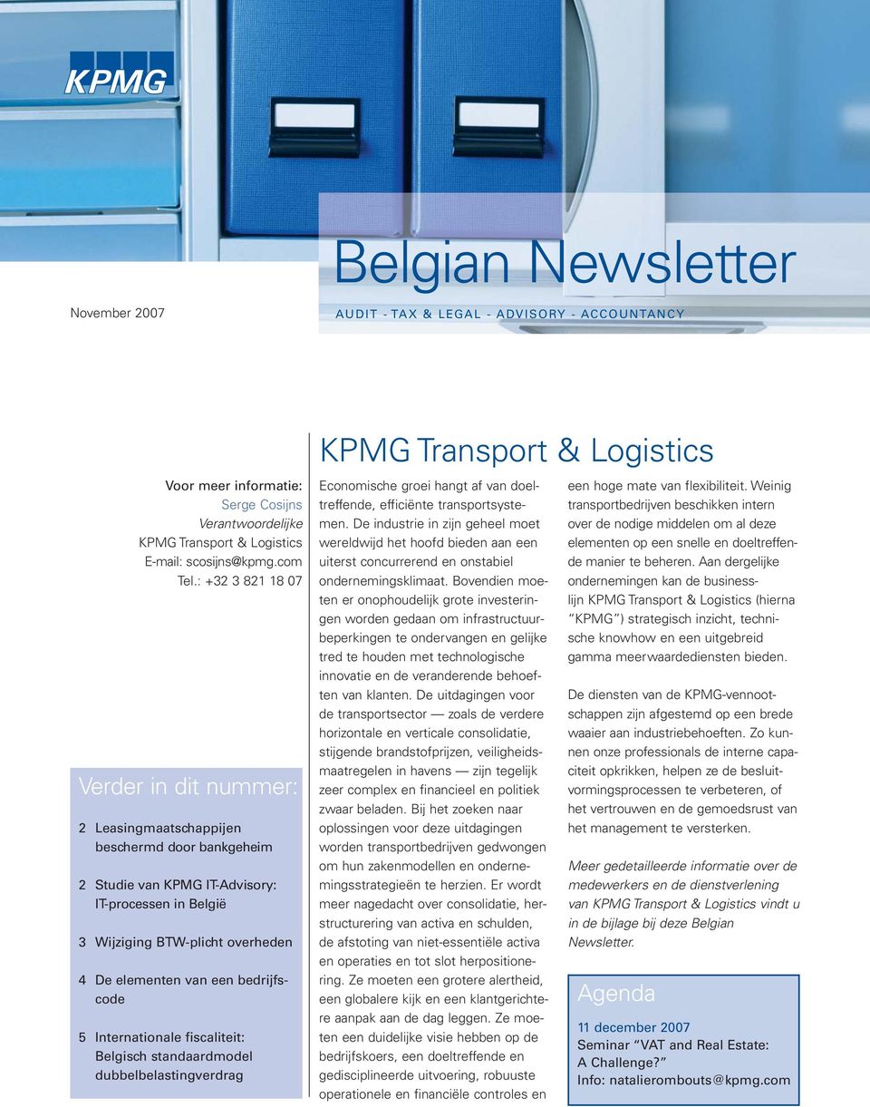 bedrijfscode 5 Internationale fiscaliteit: Belgisch standaardmodel dubbelbelastingverdrag KPMG Transport & Logistics Economische groei hangt af van doeltreffende, efficiënte transportsystemen.