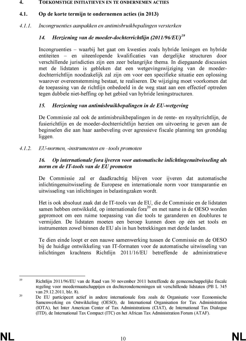 structuren door verschillende jurisdicties zijn een zeer belangrijke thema.