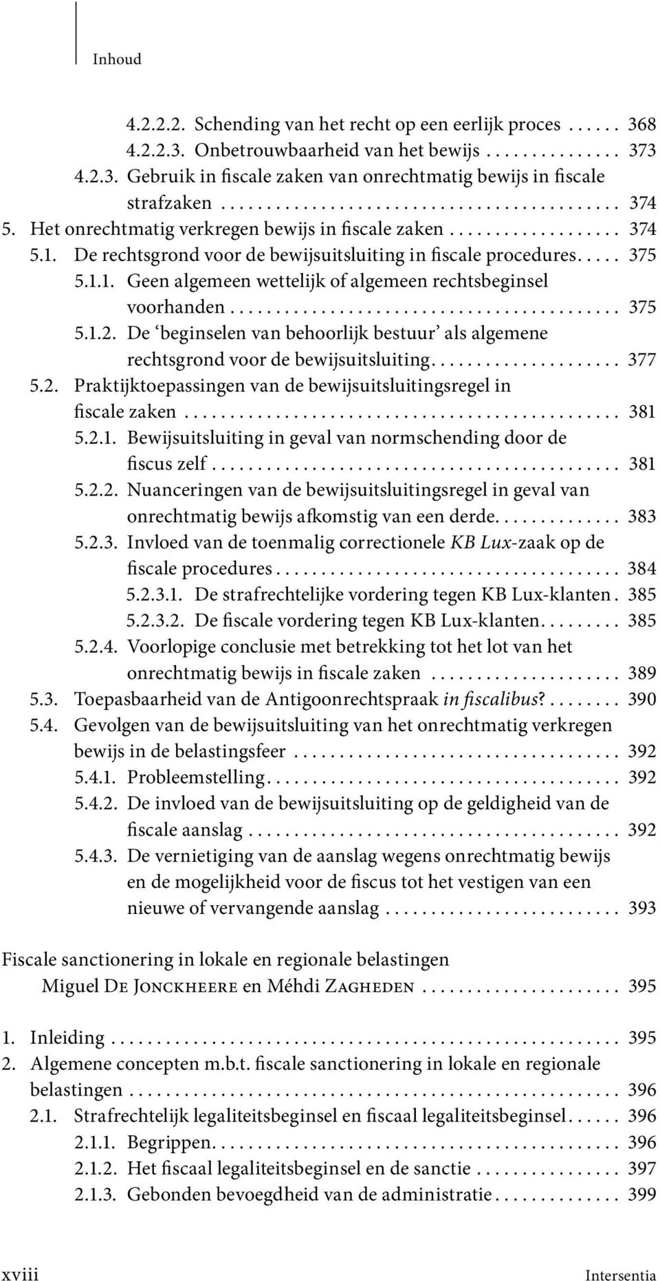 1.1. Geen algemeen wettelijk of algemeen rechtsbeginsel voorhanden........................................... 375 5.1.2.