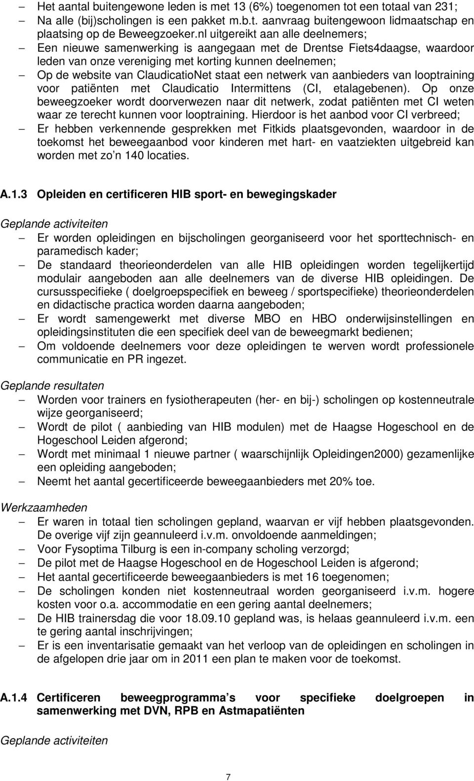 staat een netwerk van aanbieders van looptraining voor patiënten met Claudicatio Intermittens (CI, etalagebenen).