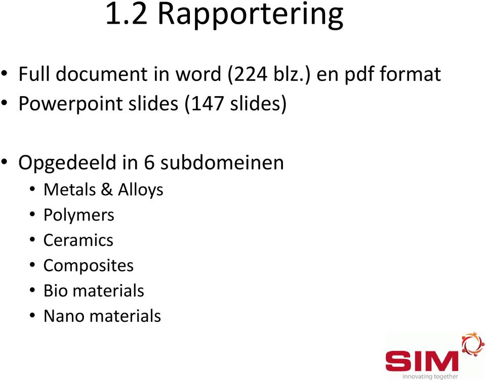 Opgedeeld in 6 subdomeinen Metals & Alloys