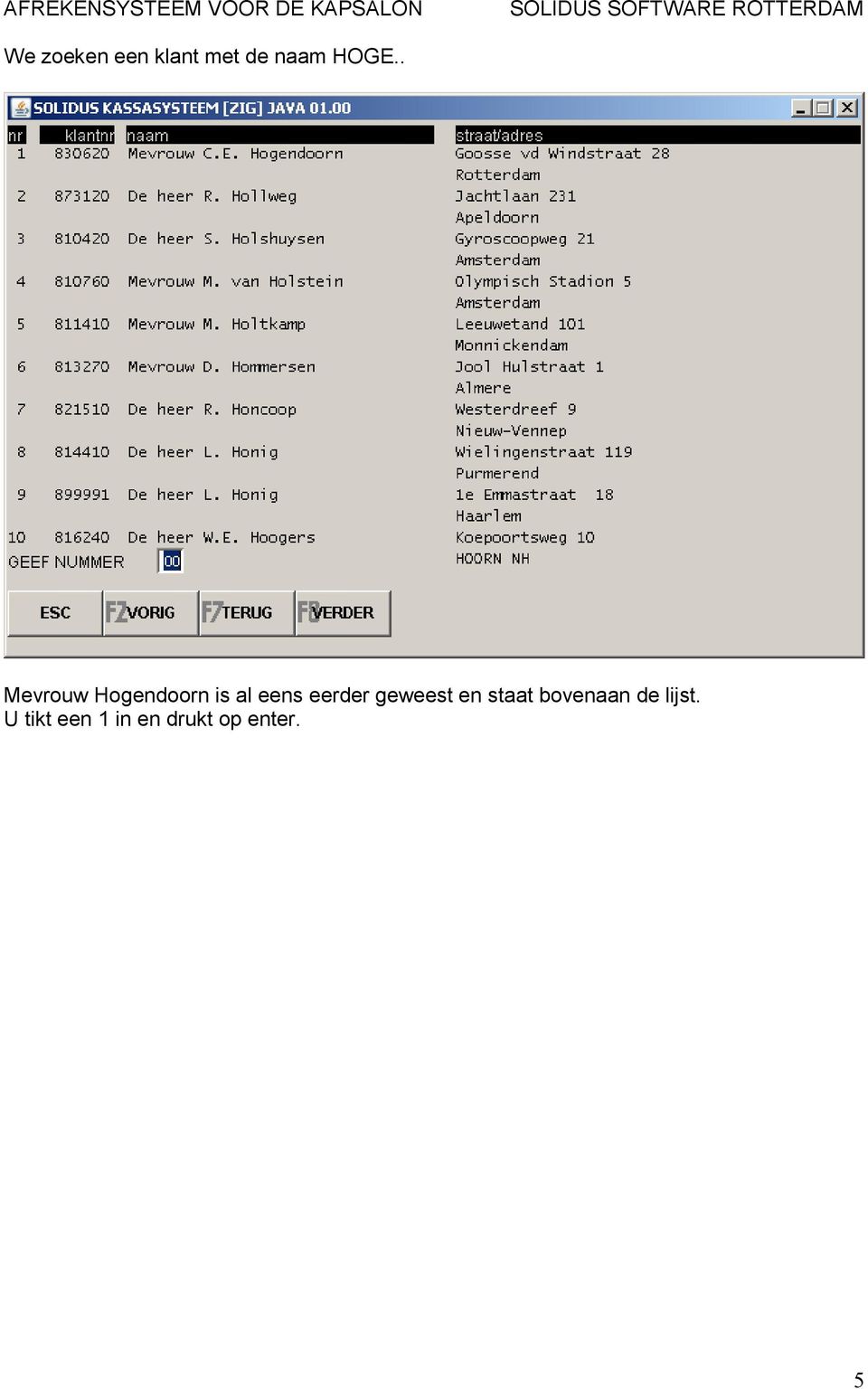 eerder geweest en staat bovenaan de