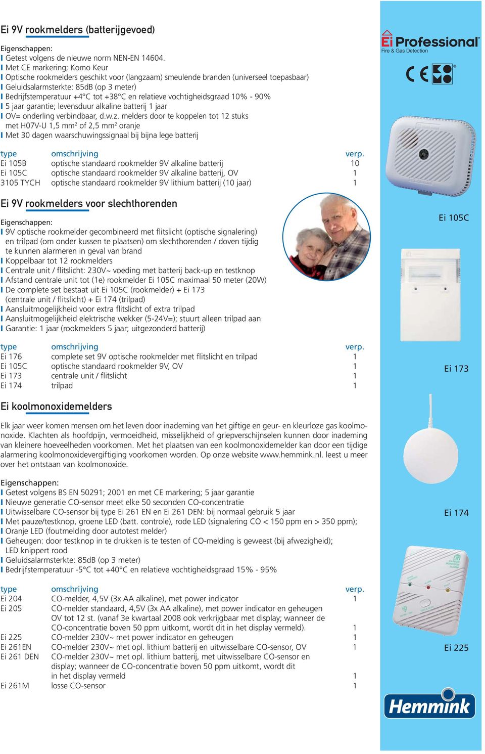 en relatieve vochtigheidsgraad 10% - 90% I 5 jaar garantie; levensduur alkaline batterij 1 jaar I OV= onderling verbindbaar, d.w.z.