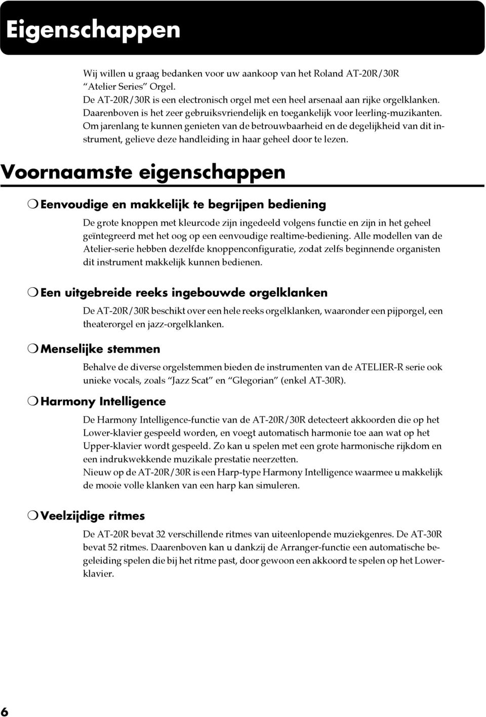 Om jarenlang te kunnen genieten van de betrouwbaarheid en de degelijkheid van dit instrument, gelieve deze handleiding in haar geheel door te lezen.