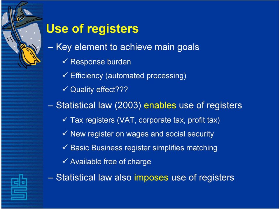 ?? Statistical law (2003) enables use of registers!
