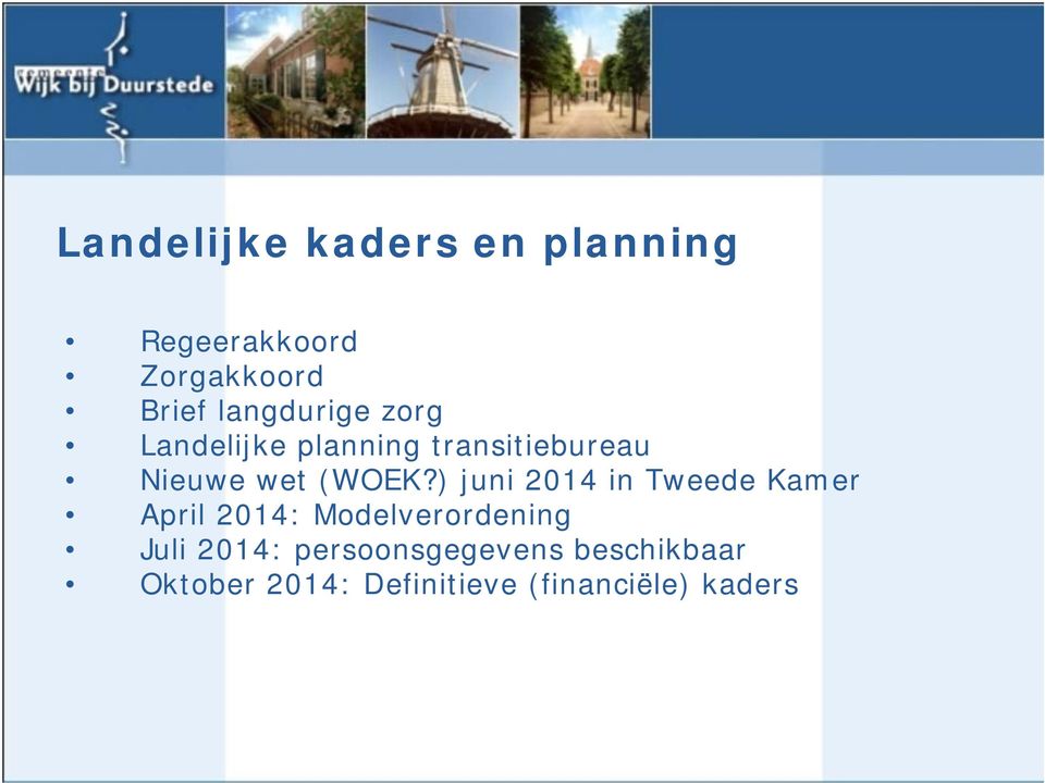 ) juni 2014 in Tweede Kamer April 2014: Modelverordening Juli 2014: