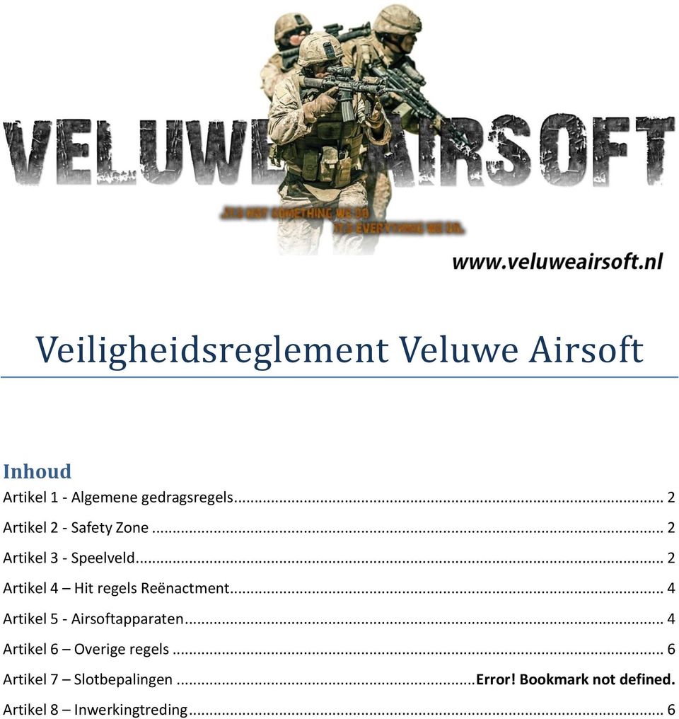 .. 2 Artikel 4 Hit regels Reënactment... 4 Artikel 5 - Airsoftapparaten.