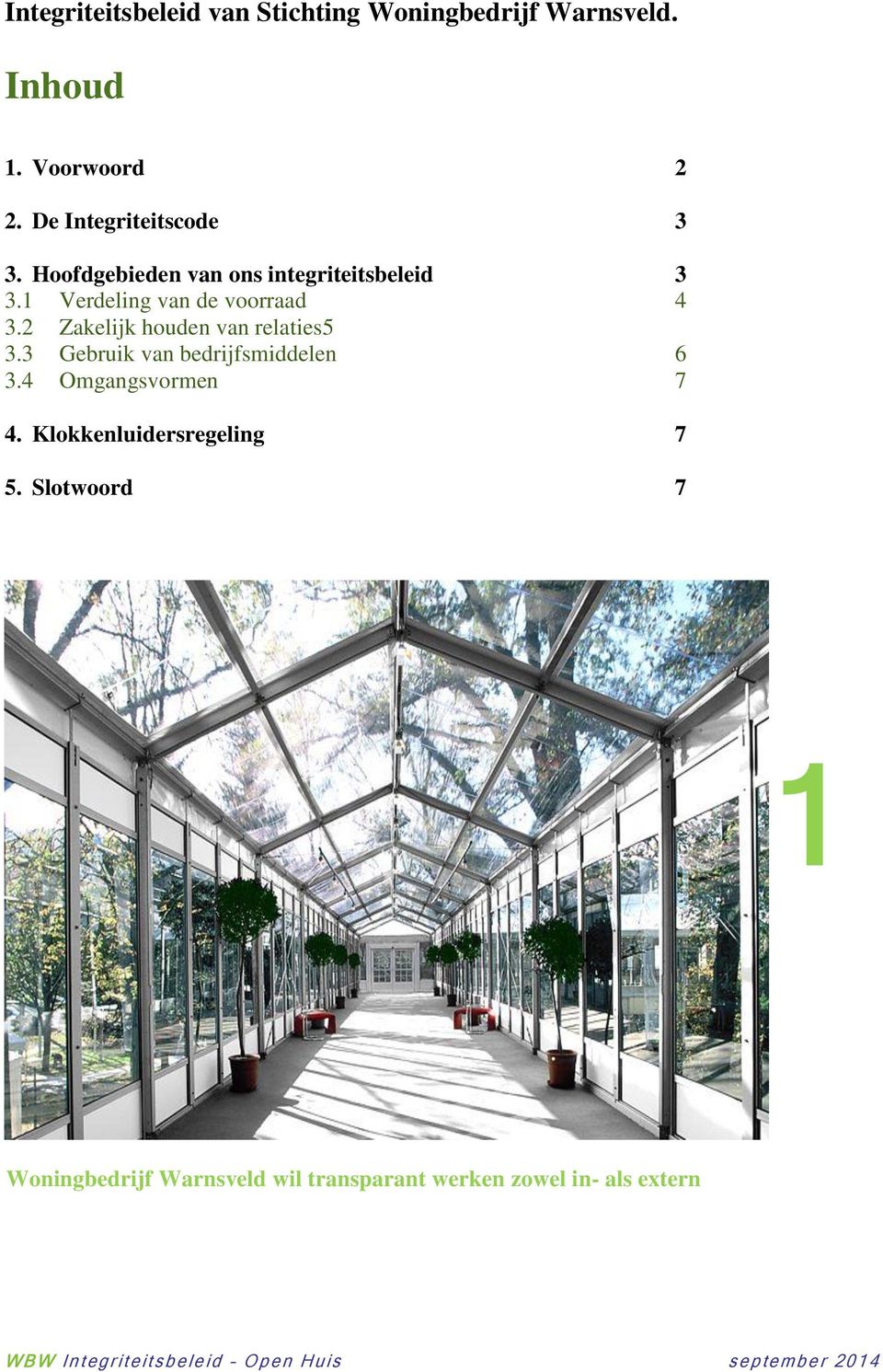 1 Verdeling van de voorraad 4 3.2 Zakelijk houden van relaties5 3.