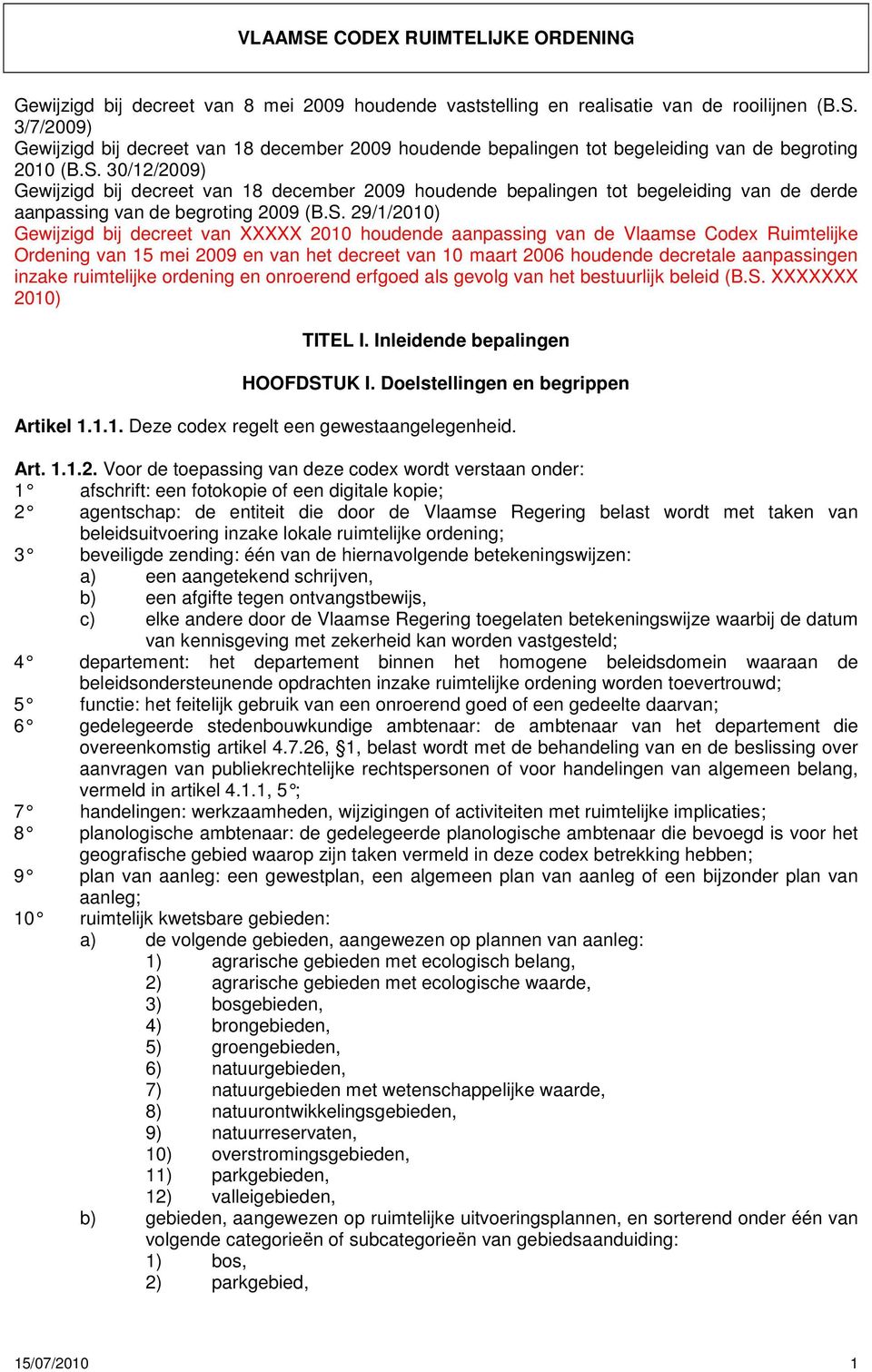houdende aanpassing van de Vlaamse Codex Ruimtelijke Ordening van 15 mei 2009 en van het decreet van 10 maart 2006 houdende decretale aanpassingen inzake ruimtelijke ordening en onroerend erfgoed als