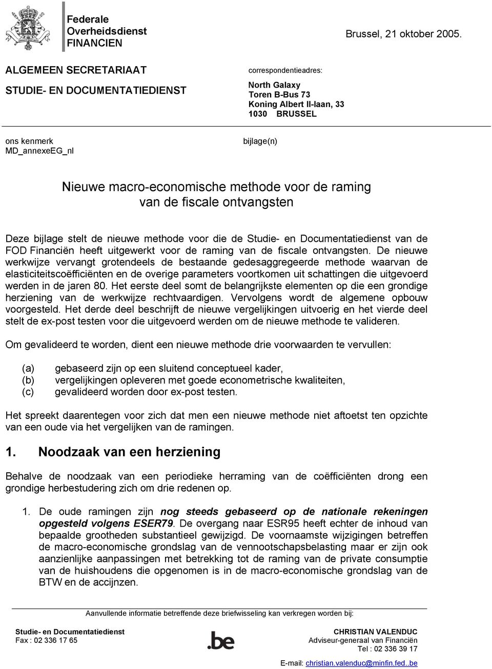 van de FOD Financiën heeft uitgewerkt voor de raming van de fiscale ontvangsten.