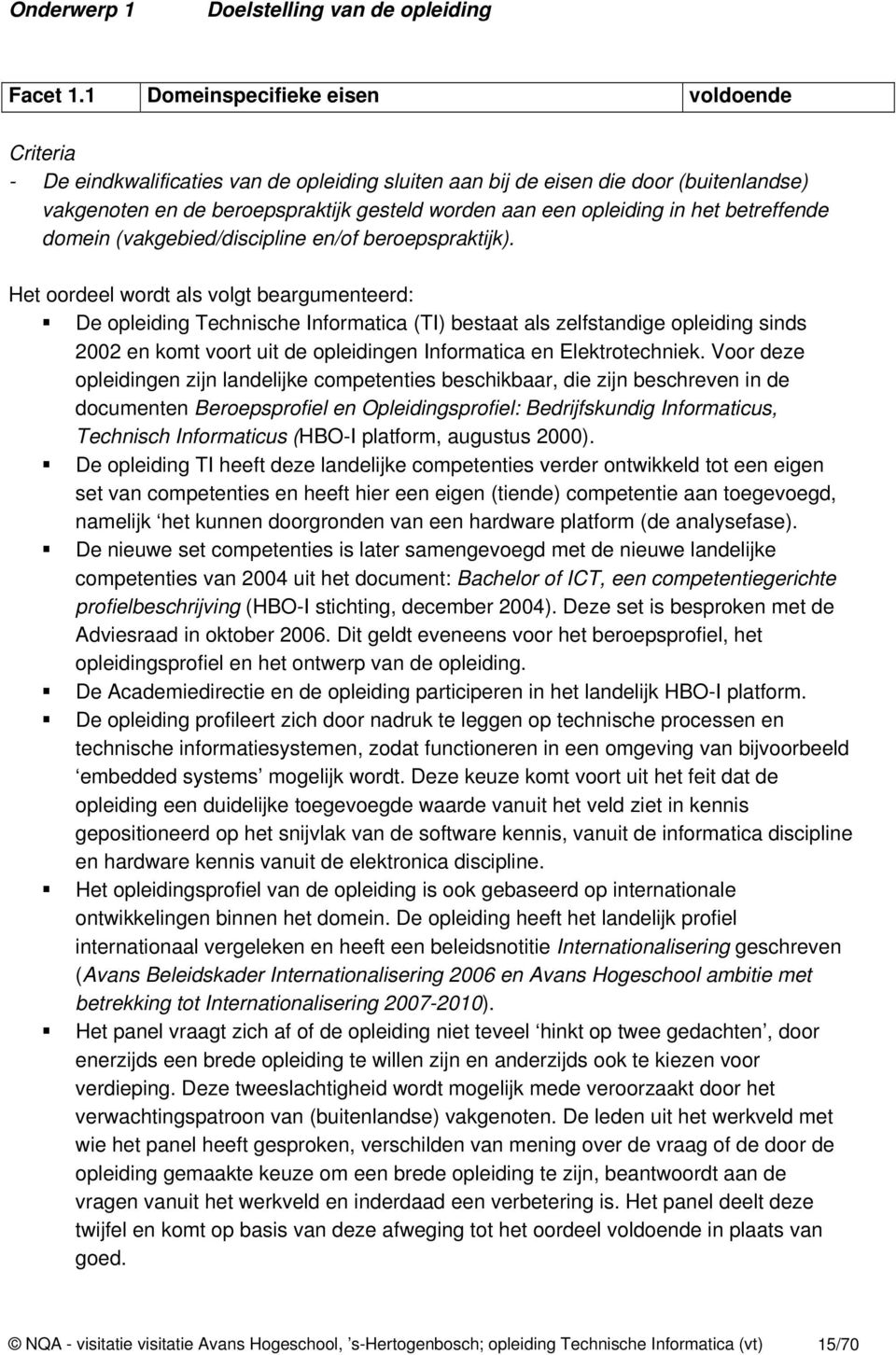 in het betreffende domein (vakgebied/discipline en/of beroepspraktijk).