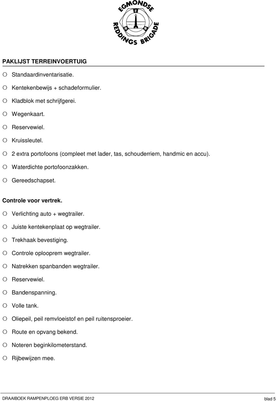 Verlichting auto + wegtrailer. Juiste kentekenplaat op wegtrailer. Trekhaak bevestiging. Controle oplooprem wegtrailer. Natrekken spanbanden wegtrailer.