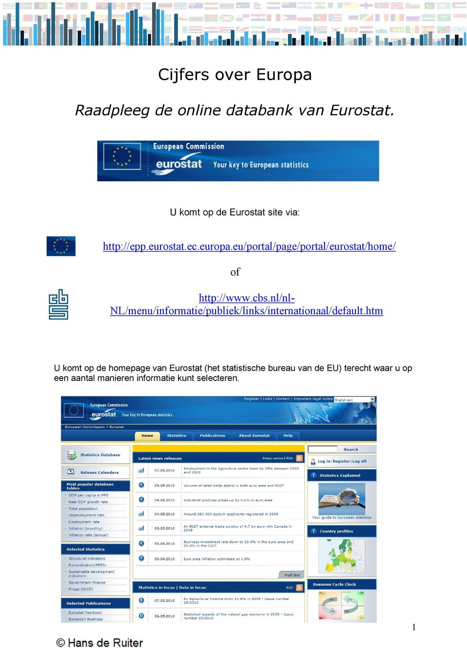 eu/portal/page/portal/eurostat/home/ of http://www.cbs.