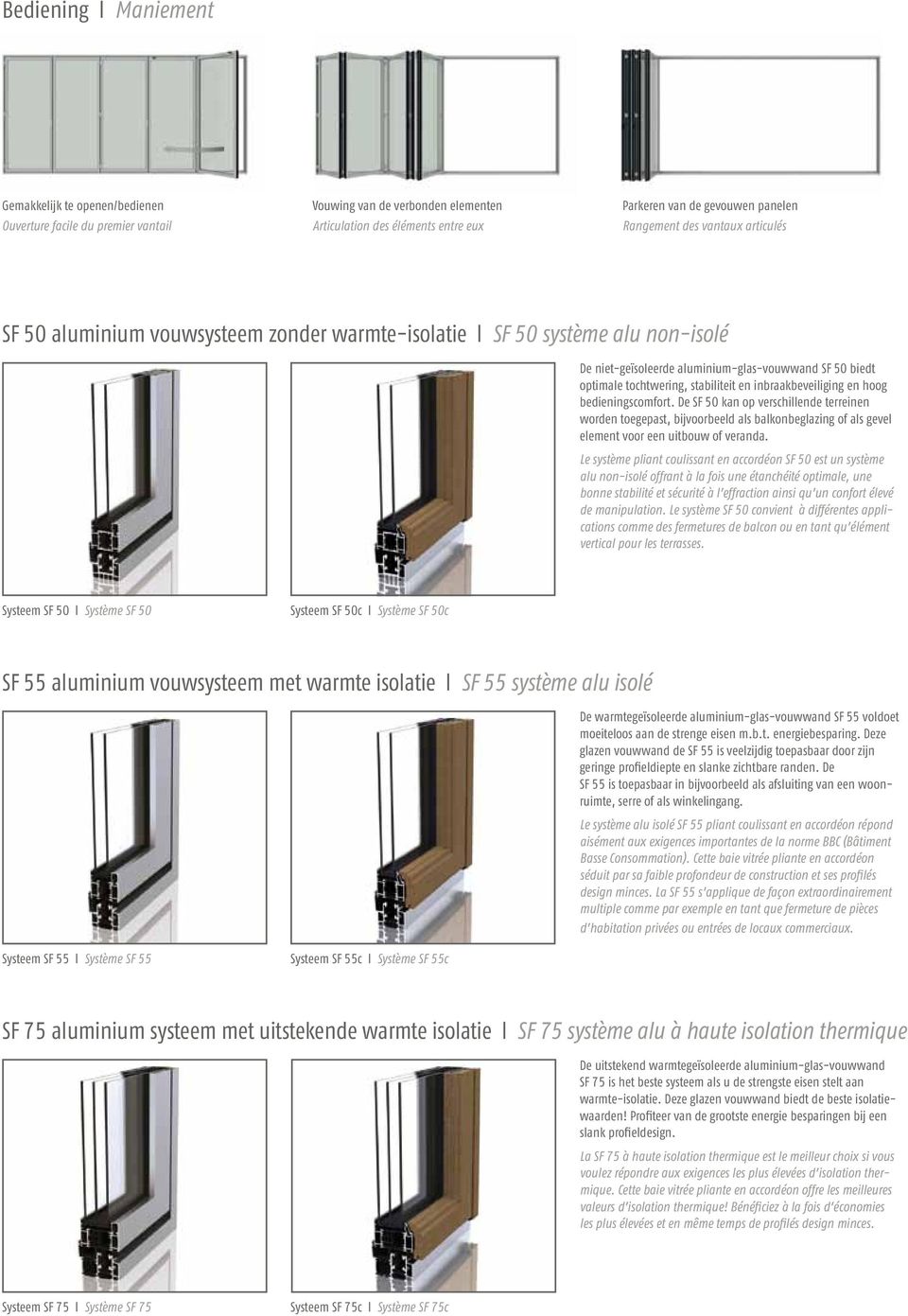 stabiliteit en inbraakbeveiliging en hoog bedieningscomfort.