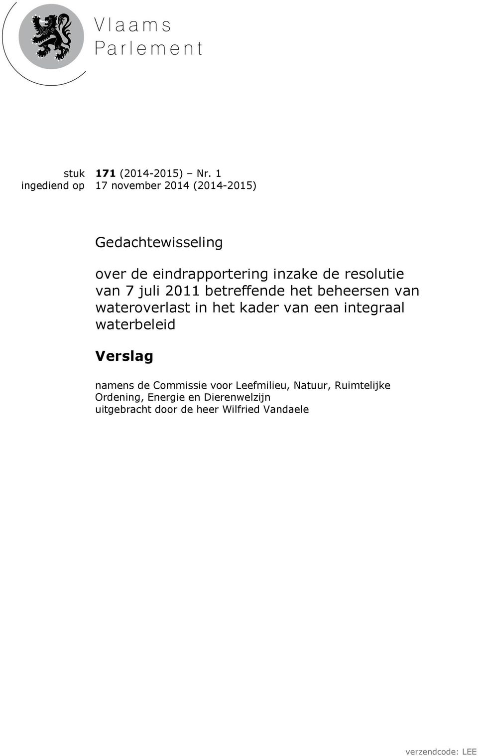 resolutie van 7 juli 2011 betreffende het beheersen van wateroverlast in het kader van een