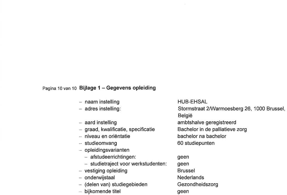 vestiging opleiding - ondenruijstaal - (delen van) studiegebieden bijkomende titel - HUB-EHSAL Stormstraat 2Marmoesberg 26, '1 000