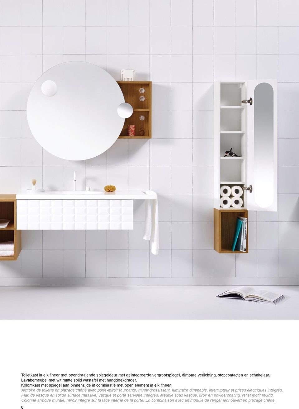 Armoire de toilette en placage chêne avec porte-miroir tournante, miroir grossissant, luminaire dimmable, interrupteur et prises électriques intégrés.